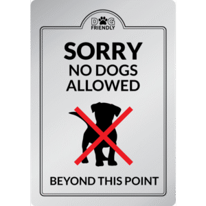 Sorry, No Dogs beyond this point - Interior Sign