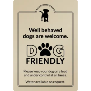 Well behaved dogs welcome - Exterior Sign