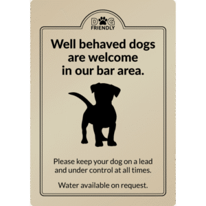 Dogs are welcome in our bar area - Exterior Sign