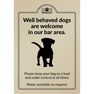 Dogs are welcome in our bar area - Exterior Sign