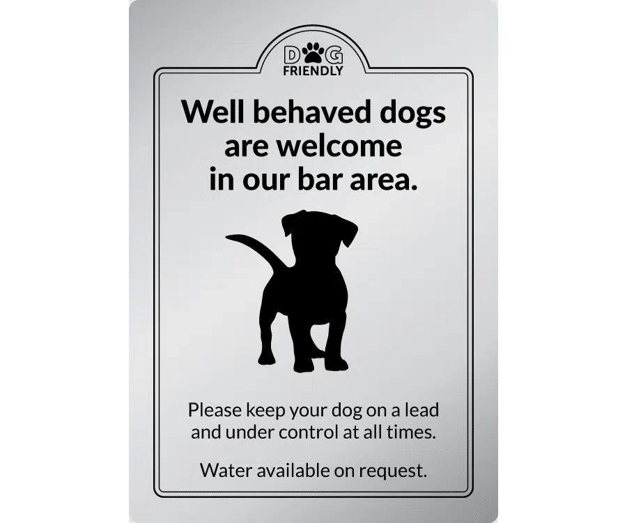 Dogs are welcome in our bar area - Exterior Sign
