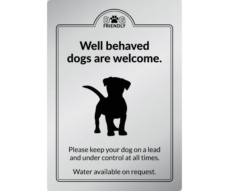 Well behaved dogs are welcome - Exterior Sign