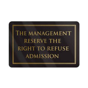 Management Refuse Admission Bar Sign - Black