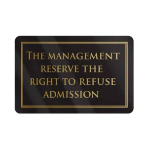 Management Refuse Admission Bar Sign - Black