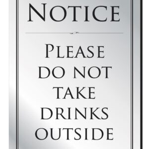 Do not Take drinks Outside Notice Bar Sign - Silver