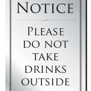 Do not Take drinks Outside Notice Bar Sign - Silver