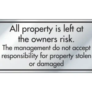 All Property Left at the Owners Risk Information Door Sign